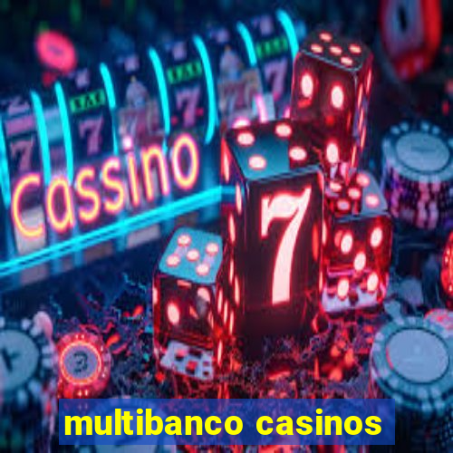 multibanco casinos